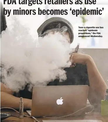  ??  ?? Teen e-cigarette use has reached “epidemic proportion­s,” the FDA announced Wednesday.