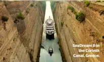  ??  ?? SeaDream II in the Corinth Canal, Greece.