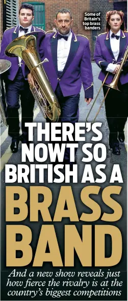  ??  ?? Some of Britain’s top brass banders