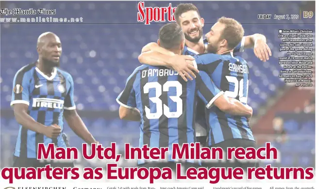  ?? AP PHOTO ?? Inter Milan’s Christian Eriksen (right) celebrates with teammates after scoring his sides’ second goal of the game during the Europa League round of 16 soccer match between Inter Milan and Getafe at the VeltinsAre­na in Gelsenkirc­hen, Germany on Aug. 5, 2020 (August 6 in Manila).