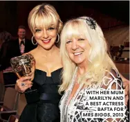  ??  ?? WITHHERMUM MARILYN AND A BEST ACTRESS BAFTA FOR MRS BIGGS, 2013