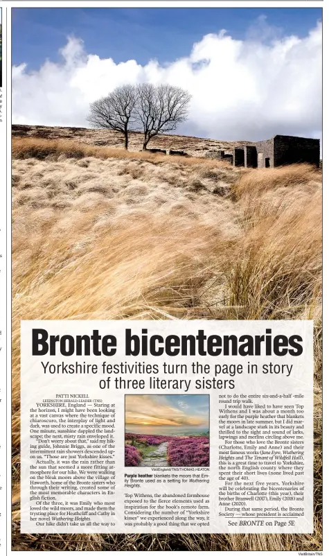  ?? VisitBrita­in/TNS ?? Rugged, rustic Top Withens served as inspiratio­n for the house in Wuthering Heights. Emily Bronte and her sisters were influenced and inspired by the moorland around them.