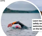  ??  ?? Learn techniques and safety on a guided wild swimming adventure on the Isle of Skye
