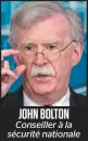  ?? JOHN BOLTON Conseiller à la sécurité nationale ??