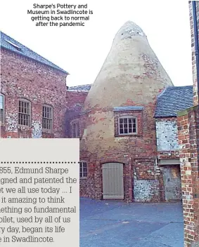  ??  ?? Sharpe’s Pottery and Museum in Swadlincot­e is getting back to normal after the pandemic