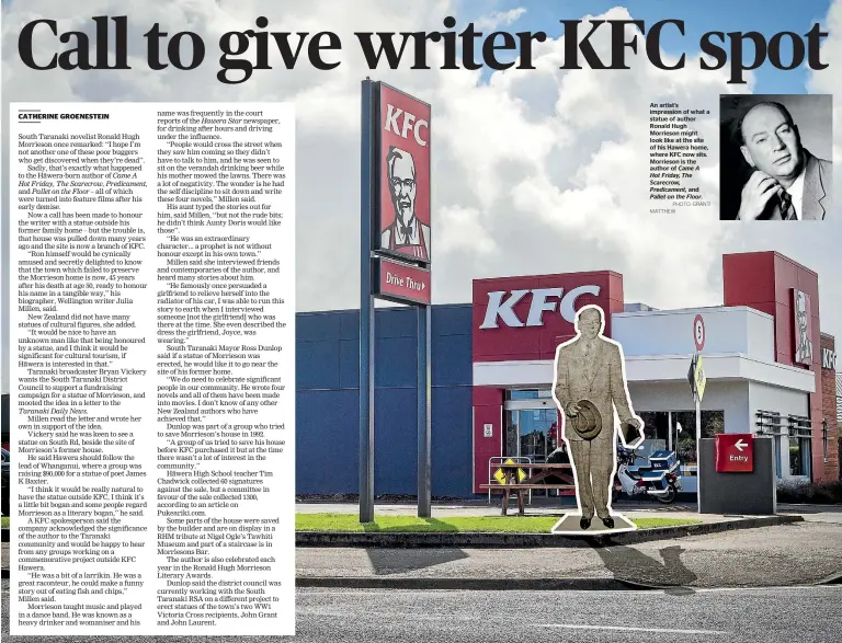  ?? PHOTO: GRANT/ MATTHEW ?? An artist’s impression of what a statue of author Ronald Hugh Morrieson might look like at the site of his Hawera home, where KFC now sits. Morrieson is the author of Came A Hot Friday, The Scarecrow, Predicamen­t, and Pallet on the Floor.