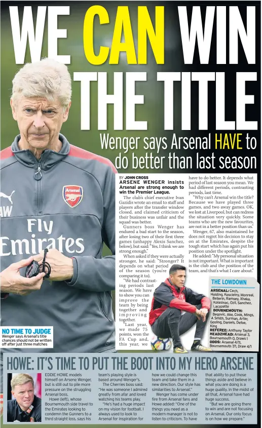  ??  ?? NO TIME TO JUDGE Wenger says Arsenal’s title chances should not be written off after just three matches
