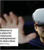  ?? Bloomberg ?? Metacon is a place for metaverse entreprene­urs to share ideas