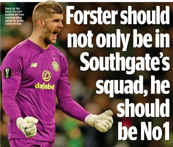  ??  ?? Back to his best: Forster pulled off two outstandin­g saves to keep Lazio at bay