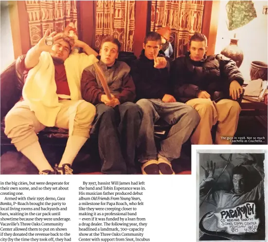  ??  ?? The guys in 1998. Not so much
Coachella as Couchella…