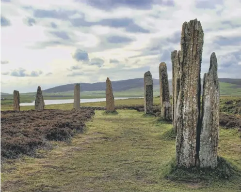  ??  ?? 0 The Ring of Brodgar in Orkney is more than 4,000 years old and is the biggest stone circle in Scotland