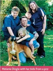  ??  ?? Melanie Dingle with her kids from a previous marriage, Matt (12) and Megan (9), her partner, Attie, Antoiné and the family dog, Muscka.