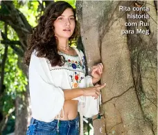  ??  ?? Rita conta história com Rui para Meg