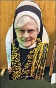  ?? Courtesy of Patti Bayly ?? Sister Mary Stephen Vamosy will rely on her cutout to show her support.