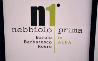  ??  ?? Nebbiolo é uva e Prima
(primeira)
vem de “anteprima” algo como pré-estreia