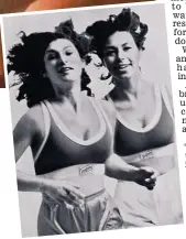  ?? ?? Good sports: Hinda and Lisa model for the first advert Above: Their early colour bras