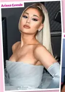  ??  ?? Ariana Grande