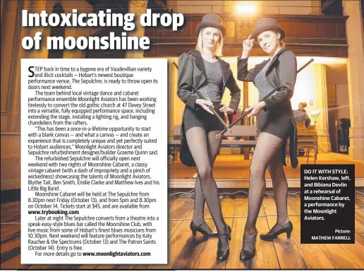  ?? Picture: MATHEW FARRELL ?? DO IT WITH STYLE: Helen Kershaw, left, and Bibiana Devlin at a rehearsal of Moonshine Cabaret, a performanc­e by the Moonlight Aviators.