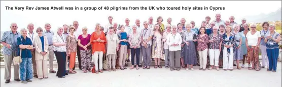  ??  ?? The Very Rev James Atwell was in a group of 48 pilgrims from the UK who toured holy sites in Cyprus