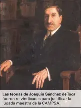  ??  ?? Las teorías de Joaquín Sánchez de Toca fueron reivindica­das para justificar la jugada maestra de la CAMPSA.