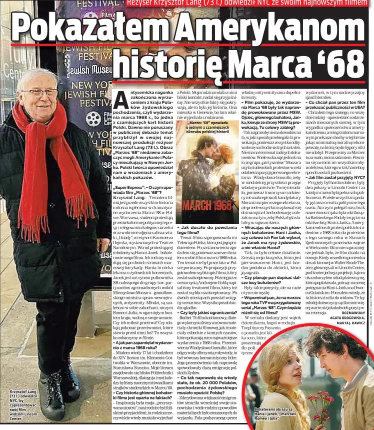  ?? ?? Krzysztof Lang (73 l.) odwiedził NYC, by zaprezento­wać swój film widzom Lincoln Center
„Marzec ‘68” opowiada o jednym z czarniejsz­ych okresów polskiej historii
Bohaterami obrazu są Hania i Janek, „marcowi Romeo i Julia”