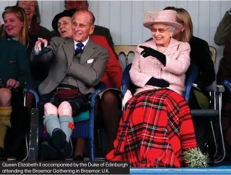  ??  ?? Queen Elizabeth II accompanie­d by the Duke of Edinburgh attending the Braemar Gathering in Braemar, U.K.