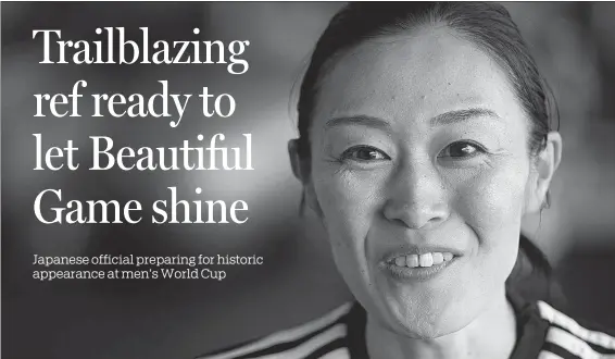  ?? AP ?? Japan’s Yoshimi Yamashita, pictured in Chiba on Monday, is one of three women picked to work as head referees at this year’s FIFA men’s World Cup in Qatar.