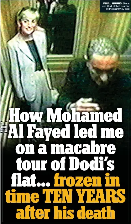How Mohamed Al Fayed led me on a macabre tour of Dodi’s flat... frozen ...
