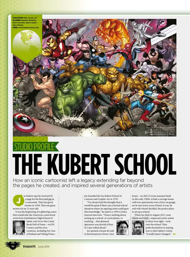 ??  ?? Location: New Jersey, US Al umni: Stephen Bissette, Dave Dorman, Steve Lieber, Alex Maleev
Web: www.kubertscho­ol.edu The son of Joe, Adam Kubert has
made a name for himself mainly drawing characters such as X-Men,
Hulk and Wolverine at Marvel.