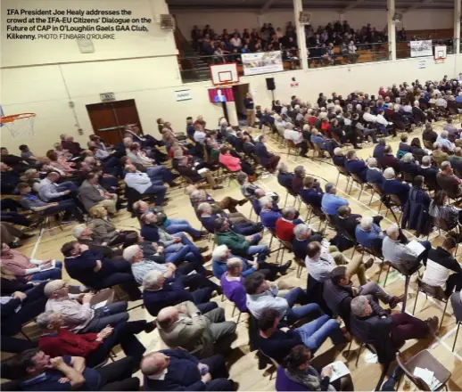  ??  ?? IFA President Joe Healy addresses the crowd at the IFA-EU Citizens’ Dialogue on the Future of CAP in O’Loughlin Gaels GAA Club, Kilkenny.