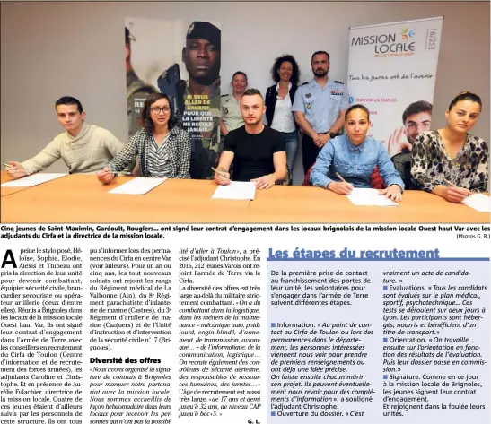  ?? (Photos G. R.) ?? Cinq jeunes de Saint-Maximin, Garéoult, Rougiers… ont signé leur contrat d’engagement dans les locaux brignolais de la mission locale Ouest haut Var avec les adjudants du Cirfa et la directrice de la mission locale.