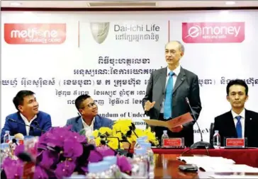  ?? FRESHNEWS ?? Japan’s Dai-Ichi, Metfone and E-Money signed an MoU to cooperate in the field of life insurance.