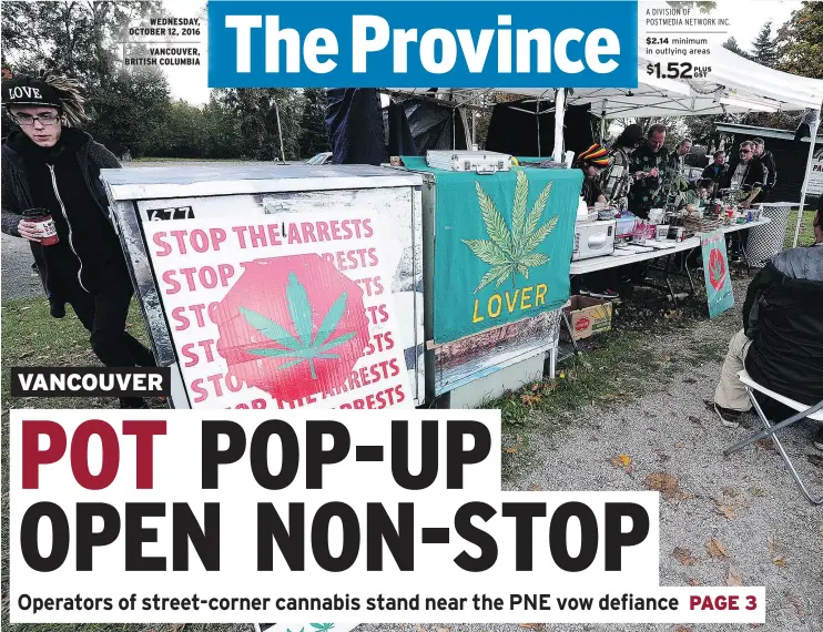  ?? NICK PROCAYLO/PNG ?? A marijuana dispensary complete with scales, bongs, pipes, grinders, papers and blow torches operates day and night at Renfrew and Hastings in Vancouver.