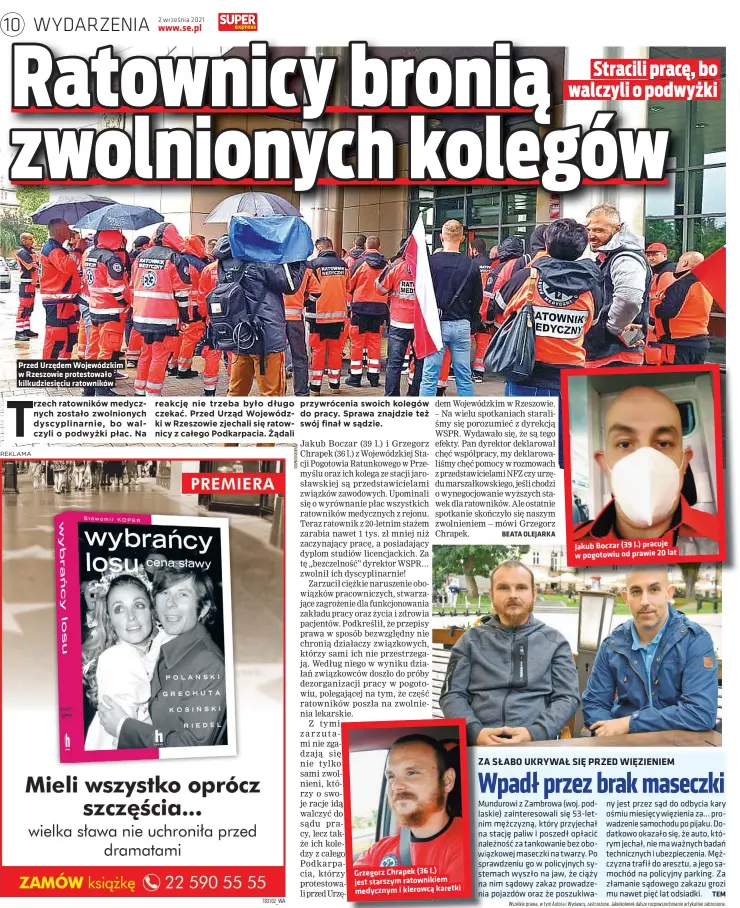  ??  ?? Przed Urzędem Wojewódzki­m w Rzeszowie protestowa­ło kilkudzies­ięciu ratowników
Grzegorz Chrapek (36 l.) jest starszym ratownikie­m medycznym i kierowcą karetki
Jakub Boczar (39 l.) pracuje w pogotowiu od prawie 20 lat