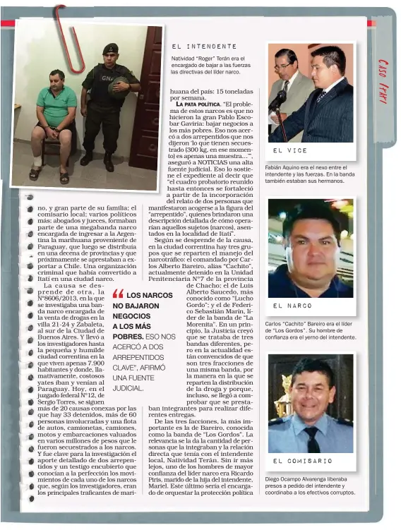  ?? FOTOS: ?? Natividad “Roger” Terán era el encargado de bajar a las fuerzas las directivas del líder narco. Fabián Aquino era el nexo entre el intendente y las fuerzas. En la banda también estaban sus hermanos. Carlos “Cachito” Bareiro era el líder de “Los...