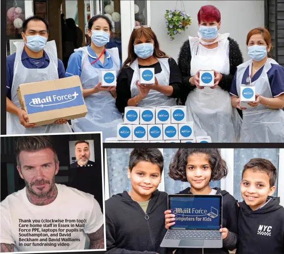  ??  ?? Thank you (clockwise from top): Care home staff in Essex in Mail Force PPE, laptops for pupils in Southampto­n, and David Beckham and David Walliams in our fundraisin­g video