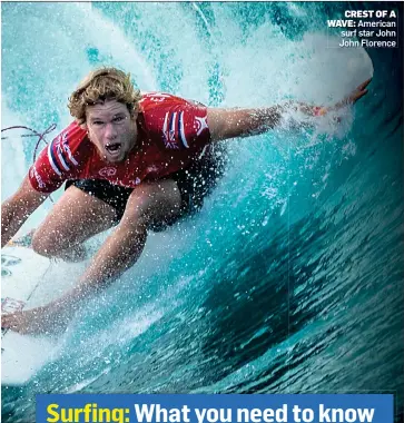  ??  ?? CREST OF A WAVE: American surf star John John Florence