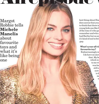  ?? Images Picture / Getty ?? Making movies is not glamorous insists Margot Robbie.