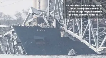  ?? /AP ?? La Junta Nacional de Seguridad
en el Transporte tiene en su poder la caja negra del barco, que está siendo analizada.