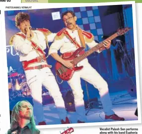  ??  ?? Vocalist Palash Sen performs along with his band Euphoria