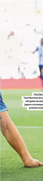  ??  ?? FIGURA. Toni Martínez leva três golos em seis jogos e o arranque promete mais
