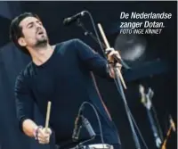  ?? FOTO INGE KINNET ?? De Nederlands­e zanger Dotan.