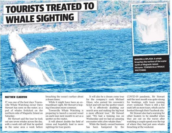  ?? Pictures: TOWNSVILLE WHALE WATCHING ?? MAKING A SPLASH: A whale breaches the surface of the water north of Magnetic Island.