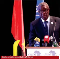  ??  ?? Médico cirurgião congolês Dinis Mukwege