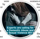  ??  ?? Experts are calling for a Domestic Abuse and Sexual Violence Bill