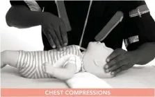  ??  ?? CHEST COMPRESSIO­NS