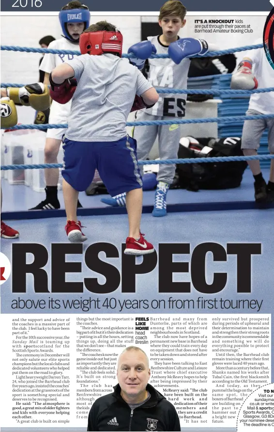  ??  ?? FEELS LIKE HOME head coach Breslin IT’S A KNOCKOUT kids are put through their paces at Barrhead Amateur Boxing Club