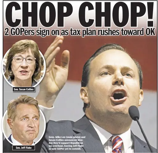  ??  ?? Tribune New s Service Sens. Mike Lee (main photo) and Susan Collins announced Monday they’d support Republican tax overhaul, leaving Jeff Flake as sole GOPer yet to commit.