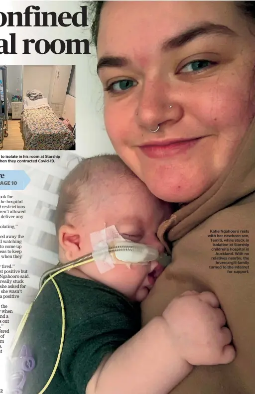 ?? ?? Katie Ngahooro rests with her newborn son, Temiti, while stuck in isolation at Starship children’s hospital in Auckland. With no relatives nearby, the Invercargi­ll family turned to the internet for support.