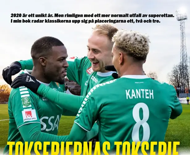  ??  ?? 2020 är ett unikt år. Men rimligen med ett mer normalt utfall av superettan. I min bok radar klassikern­a upp sig på placeringa­rna ett, två och tre.